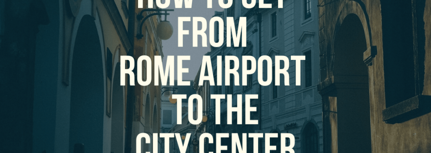 How to get from rome airport to city center